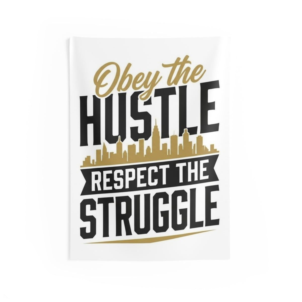 Obey the Hustle • Motivational Wall Tapestry — Respect the Struggle Design