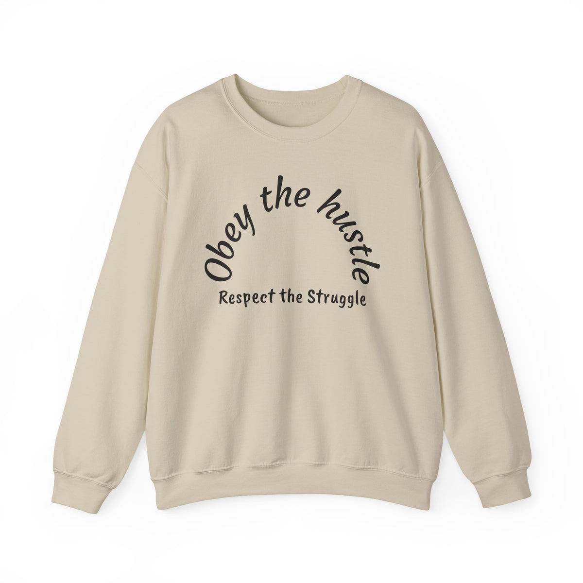 Obey The Hustle Crewneck Sweatshirt — "Respect the Struggle" Graphic Sweatshirt with Cross Back Art