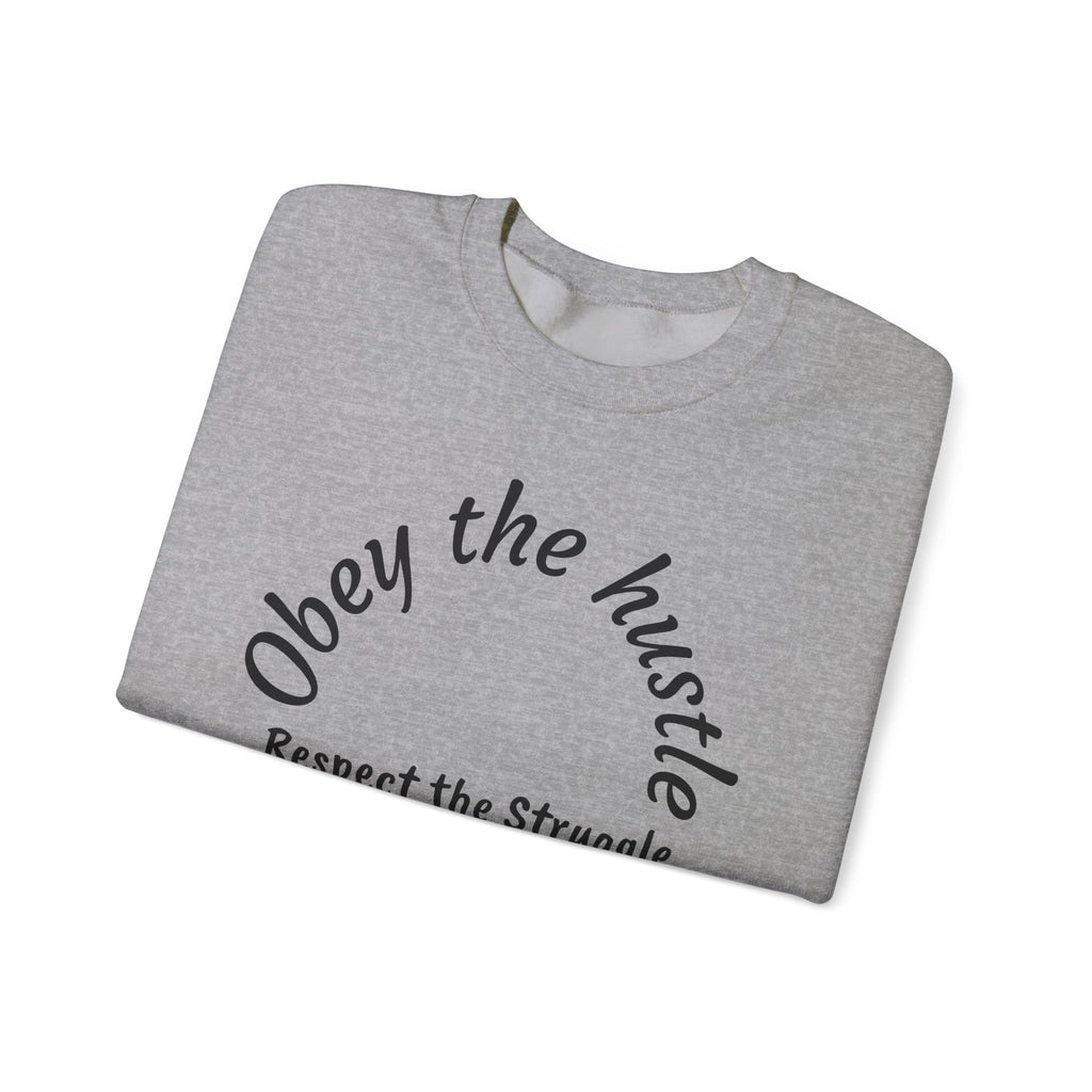 Obey The Hustle Crewneck Sweatshirt — "Respect the Struggle" Graphic Sweatshirt with Cross Back Art