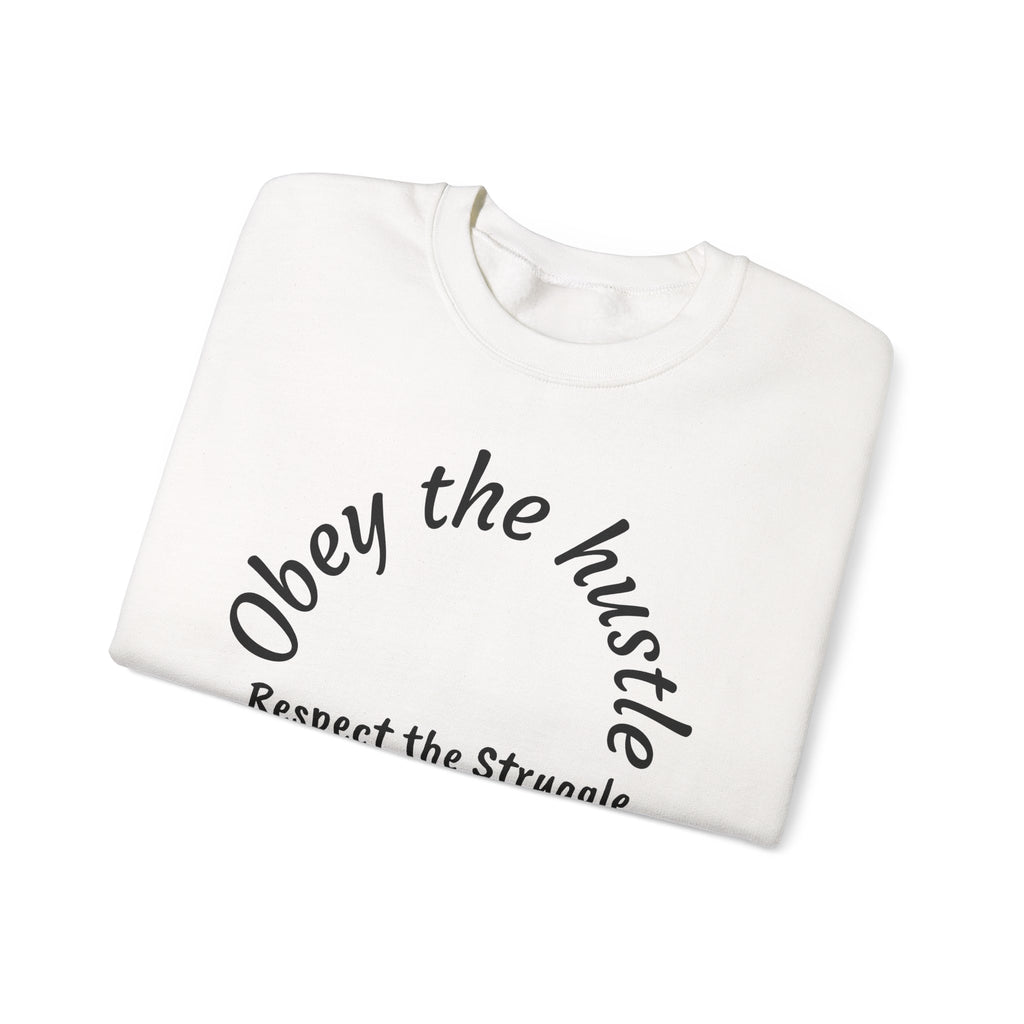 Obey The Hustle Crewneck Sweatshirt — "Respect the Struggle" Graphic Sweatshirt with Cross Back Art